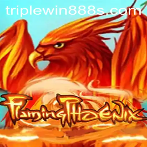 Discover the Thrills of FlamingPhoenix: An In-depth Journey into the Gaming World of TripleWin888