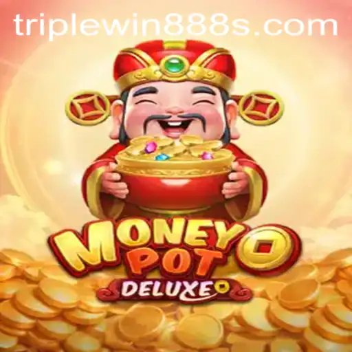 Unveiling MoneyPotDELUXE: The Game that Redefines Entertainment with TripleWin888